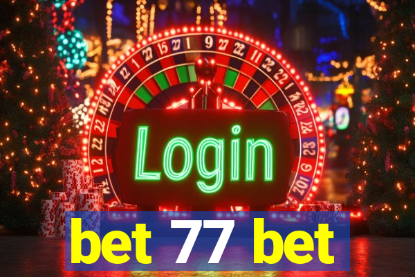 bet 77 bet
